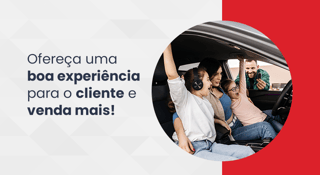 O papel da experiência do cliente no sucesso das vendas de veículos